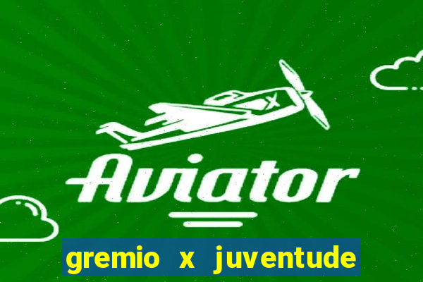 gremio x juventude futebol play hd